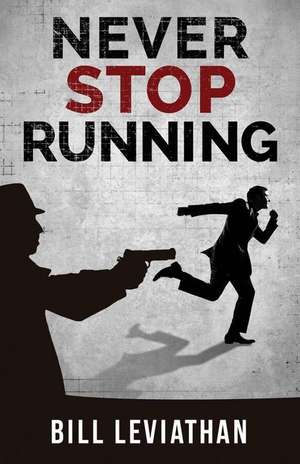 Never Stop Running de Bill Leviathan