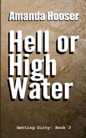 Hell or High Water de Amanda Hooser