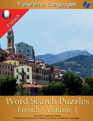 Parleremo Languages Word Search Puzzles French - Volume 3 de Erik Zidowecki