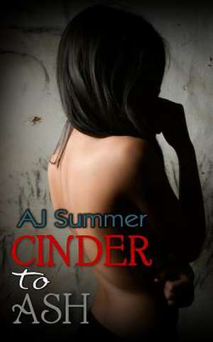 Cinder to Ash de Aj Summer