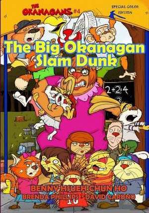 The Big Okanagan Slam Dunk (the Okanagans, No. 4) Special Color Edition de Hsueh Chun Ho