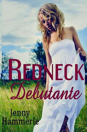 Redneck Debutante de Jenny Hammerle