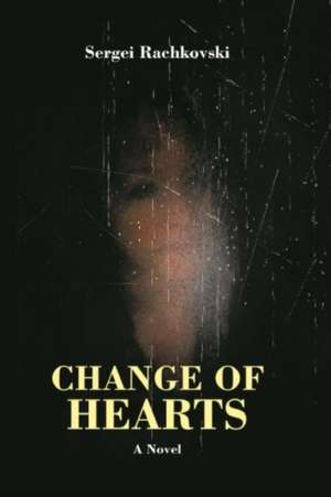 "Change of Hearts" de Sergei Rachkovski