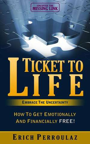 Ticket to Life de Erich Perroulaz