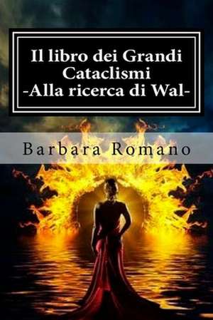 Il Libro Dei Grandi Cataclismi de Barbara Romano