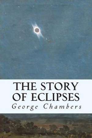 The Story of Eclipses de George Chambers