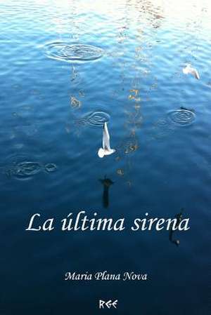 La Ultima Sirena de Plana Nova, Maria