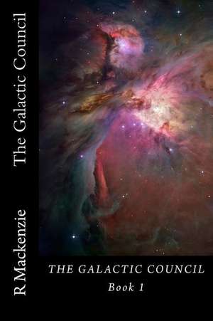 The Galactic Council de R. MacKenzie