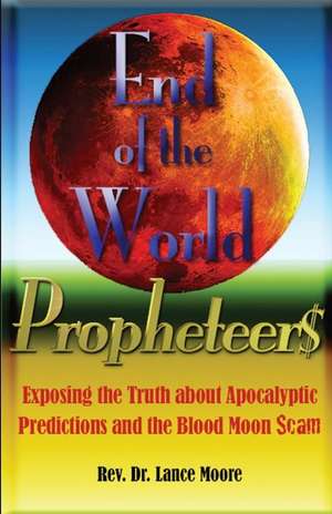 End of the World Propheteers de Lance Moore