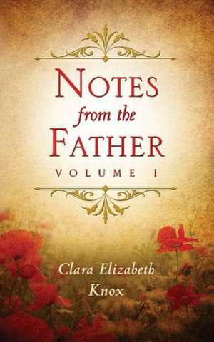 Notes from the Father de Clara Elizabeth Knox