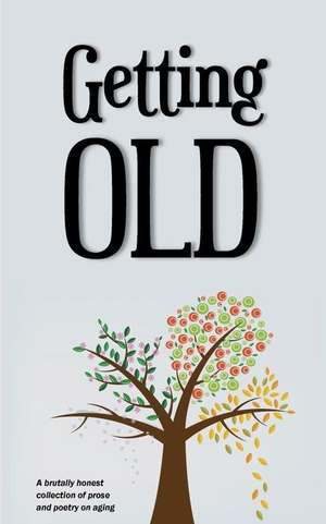 Getting Old de Various Authors