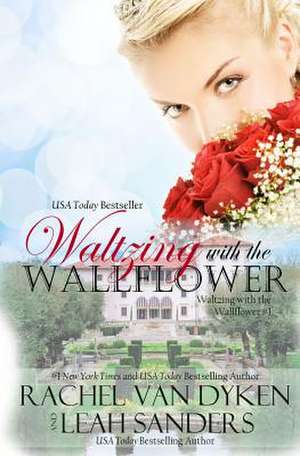 Waltzing with the Wallflower de Rachel Van Dyken