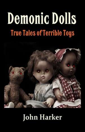 Demonic Dolls de John Harker