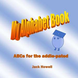 My Alpahabet Book de Jack Howell