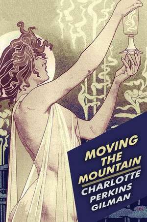 Moving the Mountain de Charlotte Perkins Gilman