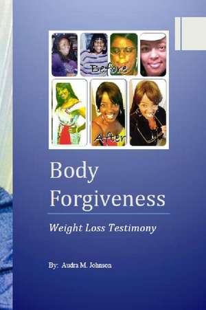 Body Forgiveness de MS Audra Johnson