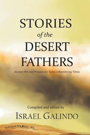 Stories of the Desert Fathers de Israel Galindo