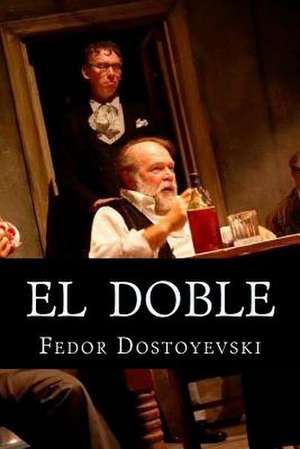 El Doble de Fyodor Dostoyevsky