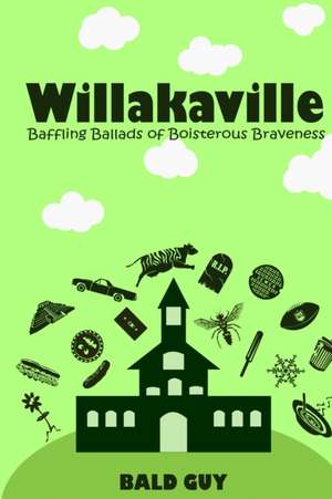 Willakaville de Bald Guy