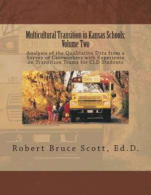 Multicultural Transition in Kansas Schools de Dr Robert Bruce Scott Ed D.