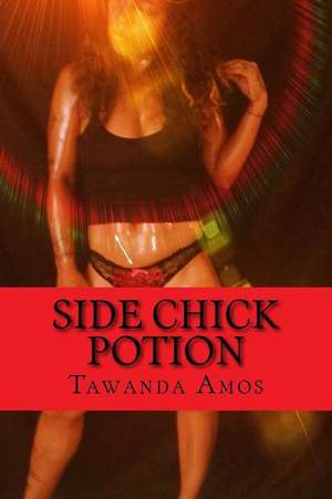 Side Chick Potion de Tawanda Amos