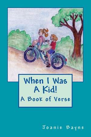 When I Was a Kid! de Joanie Bayne