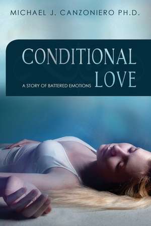 Conditional Love de Michael J. Canzoniero Ph. D.