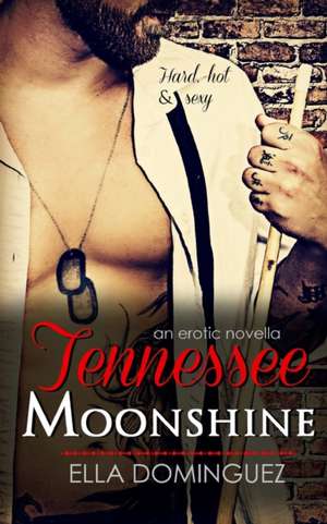 Tennessee Moonshine de Ella Dominguez