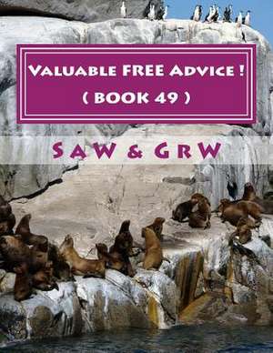 Valuable Free Advice ! ( Book 49 ) de G. R. W