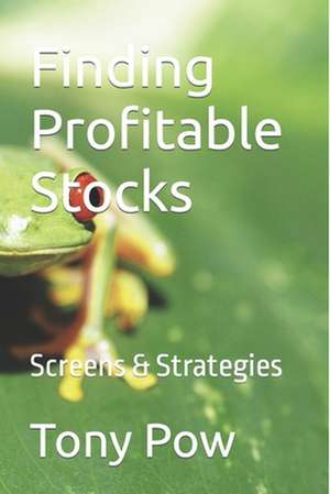 Finding Profitable Stocks de Tony Pow