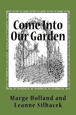 Come Into Our Garden: Our Home Schooling Experience K-12 de Marge Holland