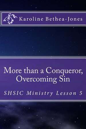 More Than a Conqueror, Overcoming Sin de Karoline Bethea-Jones