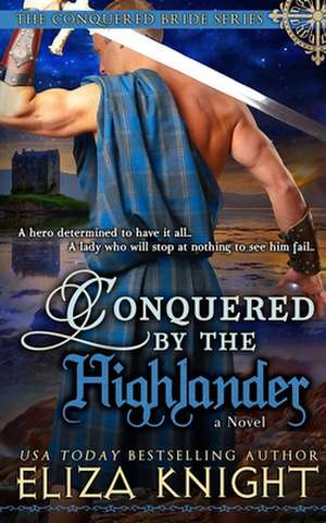 Conquered by the Highlander de Eliza Knight