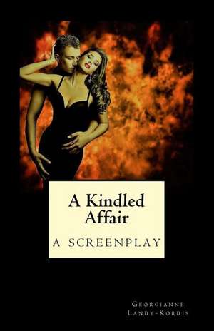 A Kindled Affair de Georgianne Landy-Kordis