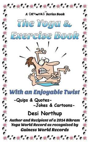 The Yoga & Exercise Book - With an Enjoyable Twist de Desi Northup