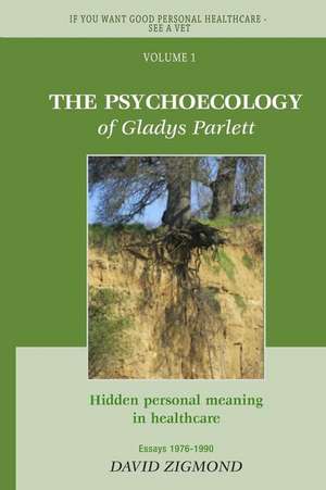 The Psycho-Ecology of Gladys Parlett de David Zigmond