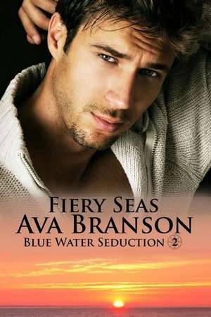 Fiery Seas de Ava Branson