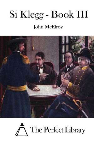 Si Klegg - Book III de John McElroy