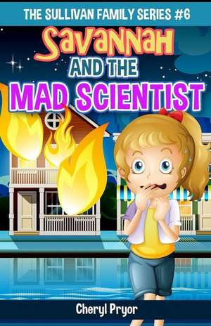 Savannah and the Mad Scientist de Cheryl Pryor