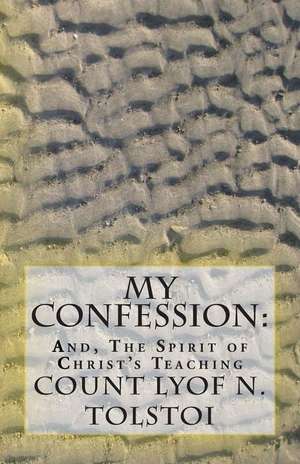 My Confession de Count Lyof N. Tolstoi