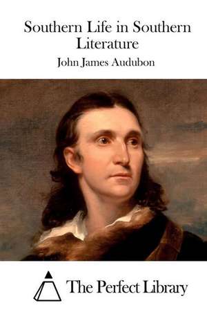 Southern Life in Southern Literature de John James Audubon