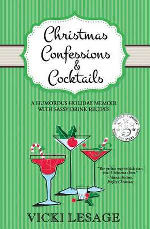 Christmas Confessions and Cocktails de Vicki Lesage