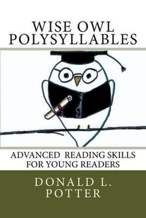 Wise Owl Polysyllables de Donald L. Potter