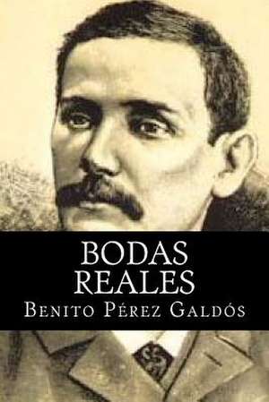 Bodas Reales de Benito Perez Galdos