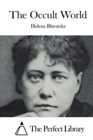 The Occult World de Helena Petrovna Blavatsky