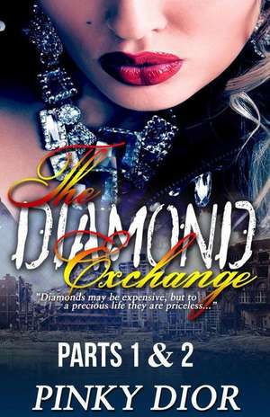 The Diamond Exchange 1 & 2 de Pinky Dior