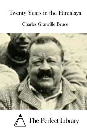 Twenty Years in the Himalaya de Charles Granville Bruce