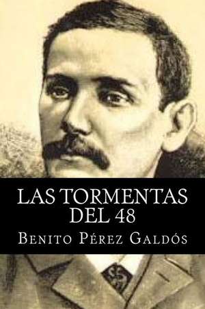 Las Tormentas del 48 de Benito Perez Galdos