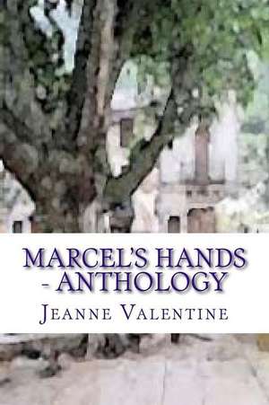 Marcel's Hands de MS Jeanne Valentine