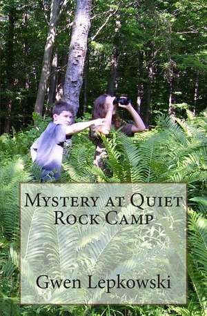 Mystery at Quiet Rock Camp de Gwen Lepkowski